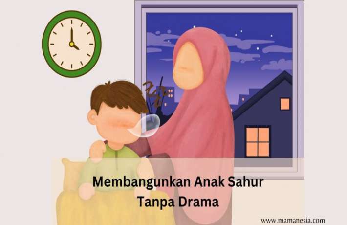 Tips Membangunkan Anak Sahur Tanpa Drama